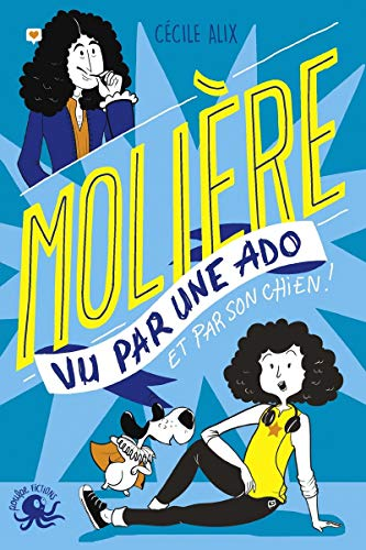 MOLIERE , vu par une ado.