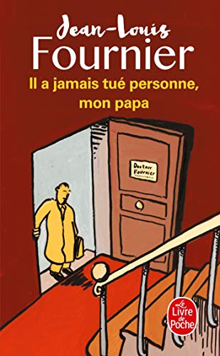 Il n'a jamais tué personne, mon papa