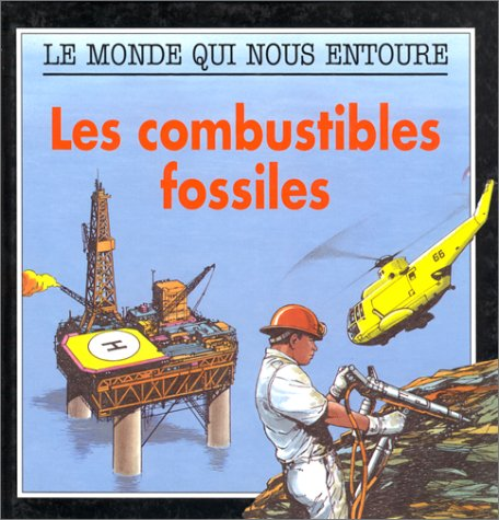 Les Combustibles fossiles.
