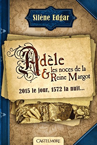 Adèle & les noces de la Reine Margot